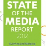 Opportunities/Challenges 2012 #2: ‘The State of The Media Report 2012, Evolving and Merging’